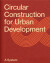Circular Construction For Urban Development