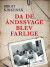 Da De Åndssvage Blev Farlige