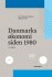 Danmarks Økonomi Siden 1980