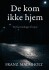 De Kom Aldrig Hjem