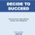 Decide To Succeed