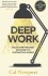 Deep Work Rules For Focused Success In A Distracted World
