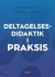 Deltagelsesdidaktik I Praksis