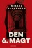 Den 6 Magt