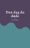 Den Dag Du Døde