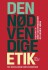 Den Nødvendige Etik