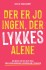 Der Er Jo Ingen Der Lykkes Alene