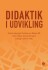 Didaktik I Udvikling