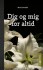 Dig Og Mig For Altid