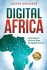 Digital Africa Investing In Africa S Most Untapped Source