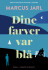 Dine Farver Var Blå