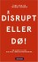Disrupt - Eller Dø
