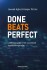 Done Beats Perfect