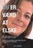 Du Er Værd At Elske