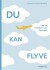 Du Kan Flyve