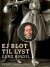 Ej Blot Til Lyst