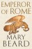 Emperor Of Rome Ruling The Ancient Roman World