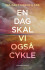 En Dag Skal Vi Også Cykle