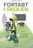 Fortabt I Skolen