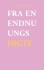 Fra En Endnu Ungs Digte