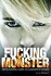 Fucking Monster
