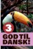 God Til Dansk 3