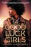 The Good Luck Girls 1