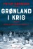 Grønland I Krig - Spillet Om Arktis 1939-45