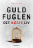 Guldfuglen - Det Næste Liv