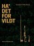 Ha Det For Vildt