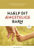 Hjælp Dit Ængstelige Barn