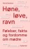 Høne Løve Ravn