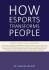 How Esports Transforms People