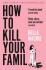 How To Kill Your Family