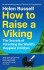 How To Raise A Viking
