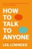 How To Talk To Anyone 92 Little Tricks For Big Success In Relationships