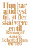 Hun Har Altid Lyst Til At Der Skal Være En Til
