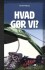 Hvad Gør Vi