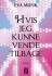 Hvis Jeg Kunne Vende Tilbage