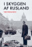 I Skyggen Af Rusland