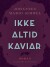 Ikke Altid Kaviar