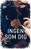 Ingen Som Dig