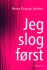 Jeg Slog Først