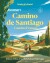 Journey Camino De Santiago Camino Frances - Lonely Planet