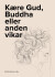 Kære Gud Buddha Eller Anden Vikar