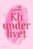 Kh Underlivet