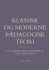 Klassisk Og Moderne Pædagogisk Teori