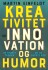Kreativitet Innovation Og Humor