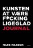 Kunsten At Være Fucking Ligeglad Journal