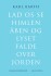 Lad Os Se Himlen Åben Og Lyset Falde Over Jorden